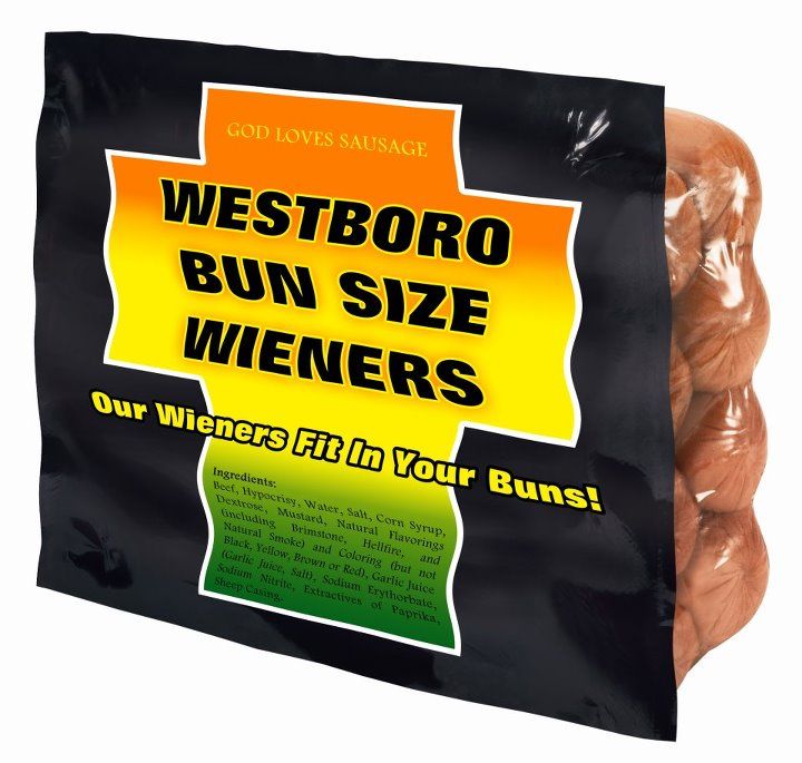 Westboro Baptist Church - Ingredients include: Beef, Hypocrisy, Water, Salt, Corn Syrup, Dextrose, Mustard, Natural Flavorings (including Brimstone, Hellfire, and Natural Smoke) and Coloring (but not Black, Yellow, Brown or Red), Garlic Juice (Garlic Juice, Salt), Sodium Erythorbate, Sodium Nitrite, Extractives of Paprika, Sheep Casing. We suspect the beef was from a golden calf.